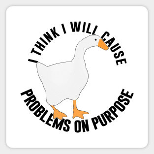 Untitled Goose Game: I Think I Will Cause Problem On Purpose Sticker